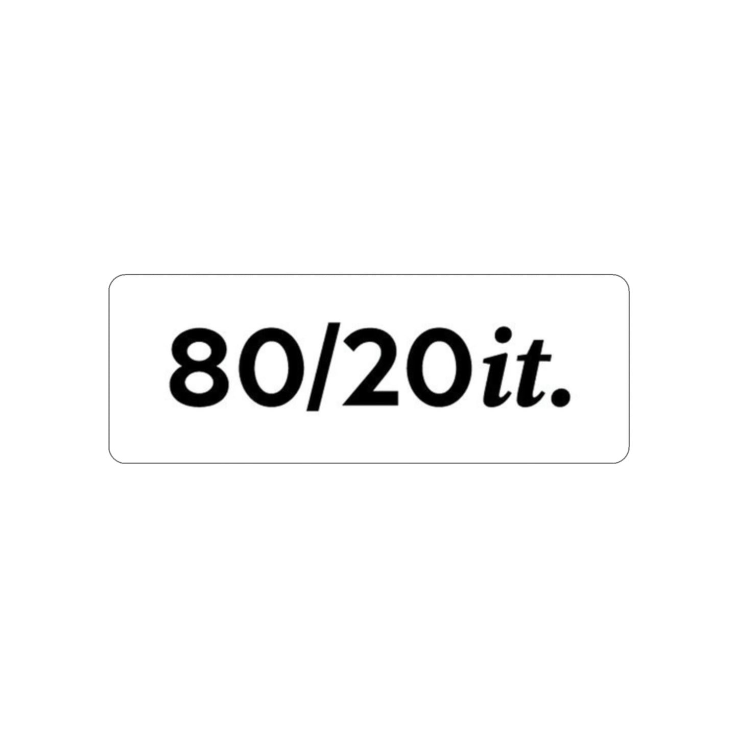 80/20it. Sticker